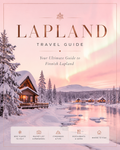 Lapland Travel Guide 2026 | The Ultimate Guide to Finnish Lapland